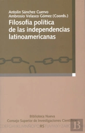 Filosofía Política De Las Independencias Latinoamericanas