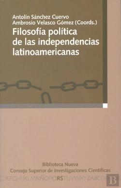 Bertrand.pt - Filosofía Política De Las Independencias Latinoamericanas