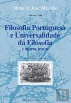 Filosofia Portuguesa e Universalidade da Filsofia e Outros Textos - Vol VIII
