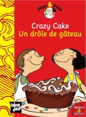 Filou & Pixie ; Crazy Cake ; Un Drôle De Gateau