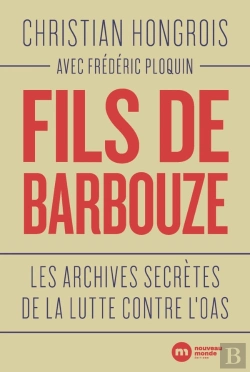 Bertrand.pt - Fils De Barbouze : Les Archives Secrètes De La Lutte Contre L'Oas