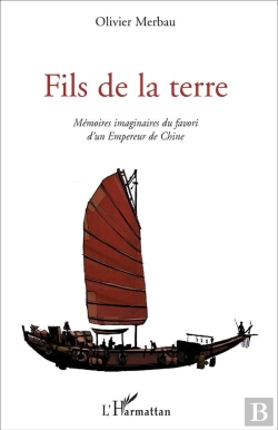 Bertrand.pt - Fils De La Terre ; Mémoires Imaginaires Du Favori D'Un Empereur De Chine