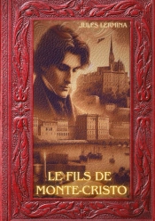 Fils De Monte Cristo - Parties 1 Et 2 Plongez Dans L
