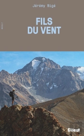 Fils Du Vent : A Travers L'Asie Centrale, Dans Les Pas Des Explorateurs D'Antan