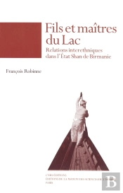 Fils Et Maîtres Du Lac ; Relations Interethniques Dans L'État Shan De Birmanie