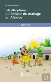 Fils Illégitime : Polémique Du Mariage En Afrique