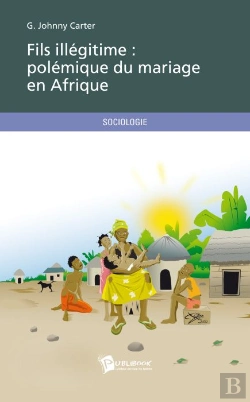 Bertrand.pt - Fils Illégitime : Polémique Du Mariage En Afrique