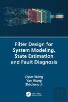 Filter Design For System Modeling, State Estimation And Fault Diagnosis
