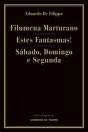 Filumena Marturano / Estes Fantasmas! / Sábado, Domingo e Segunda