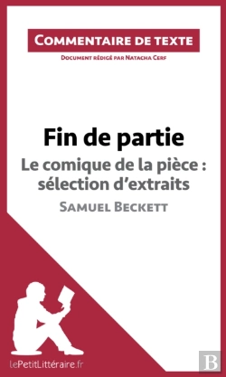 Bertrand.pt - Fin De Partie - Le Comique De La Pièce : Sélection D'Extraits - Samuel Beckett (Commentaire De Texte)
