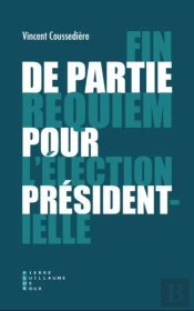 Fin De Partie - Requiem Pour L'Election Presidentielle