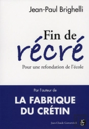Fin De Récré ; Pour Une Refondation De L'École