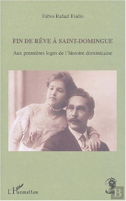 Bertrand.pt - Fin De Reve A Saint-Domingue ; Aux Premieres Loges De L'Histoire Dominicaine