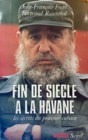 Fin De Siècle À La Havane : Les Secrets Du Pouvoir Cubain