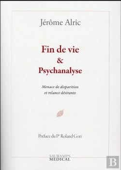 Bertrand.pt - Fin De Vie & Psychanalyse ; Menace De Disparition Et Relance Désirante