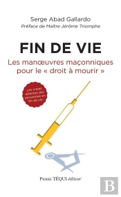 Fin De Vie ; Les Manoeuvres Maçonniques Pour Le Droit À Mourir