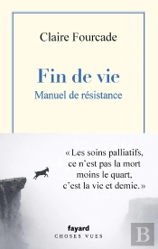 Fin De Vie : Manuel De Résistance