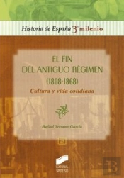 Fin Del Antiguo Régimen (1808-1868). Cultura Y Vida Cotidiana
