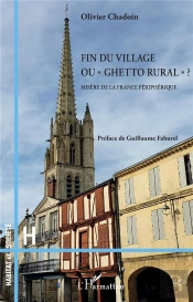 Fin Du Village Ou 'Ghetto Rural' ? Misère De La France Périphérique