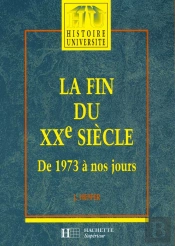 Fin Du Xx Siecle ; De 1973 A Nos Jours