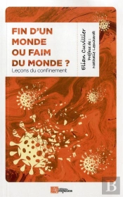 Fin D'Un Monde Ou Faim Du Monde ? Leçons Du Confinement