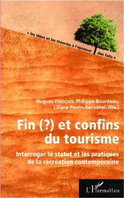 Bertrand.pt - Fin (?) Et Confins Du Tourisme ; Interroger Le Statut Et Les Pratiques De La Récréation Contemporaine