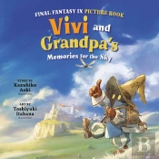 Final Fantasy Ix Picture Book: Vivi And Grandpa'S Memories For The Sky
