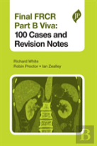 Final Frcr Part B Viva: 100 Cases And Revision Notes