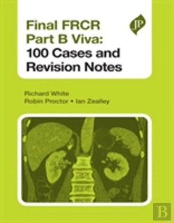 Bertrand.pt - Final Frcr Part B Viva: 100 Cases And Revision Notes