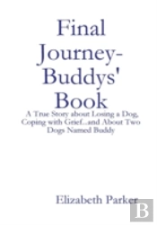 Final Journey- Buddys' Book:  A True Sto