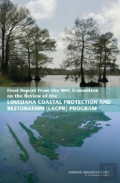 Final Report From The Nrc Committee On The Review Of The Louisiana Coastal Protection And Restoration (Lacpr) Program