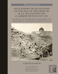 Final Report Of Excavations On The Hill Of The Ophel By R.A.S. Macalister And J. Garrow Duncan 1923â€“1925