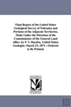 Bertrand.pt - Final Report of the United States Geological Survey of Nebraska and Portions of the Adjacent Territories, Made Under the Direction of the Commissioner