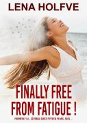 Finally Free From Fatigue!