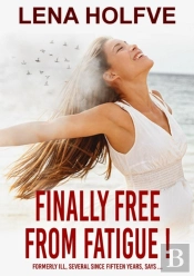 Finally Free From Fatigue!