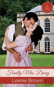 Finally Mrs. Darcy: A Pride And Prejudic