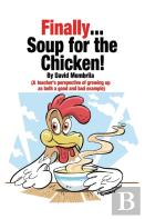 Finally ... Soup For The Chicken!