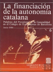 Finançament De L'Autonomia Catalana. Paraules Del President De La Generalitat Al Col·Legi D'Economis