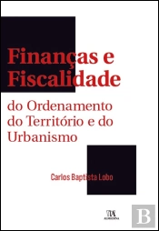 Finanças e Fiscalidade do Ordenamento do Território e do Urbanismo