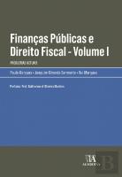 Finanças Públicas e Direito Fiscal - Volume I