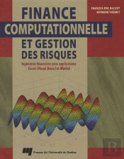Finance Computationnelle Et Gestion Des Risques ; Ingénierie Financière Avec Applications Excel (Visual Basic) Et Matlab