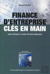 Finance D'Entreprise Clé En Main ; Guide Pratique À L'Usage Des Non-Financiers