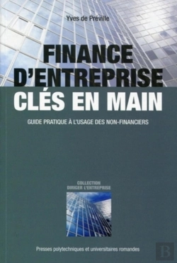 Bertrand.pt - Finance D'Entreprise Clé En Main ; Guide Pratique À L'Usage Des Non-Financiers