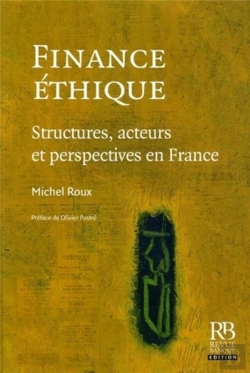 Bertrand.pt - Finance Ethique ; Structures, Acteurs Et Perspectives En France