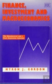 Finance, Investment And Macroeconomics - The Neoclassical And A Post Keynesian Solution