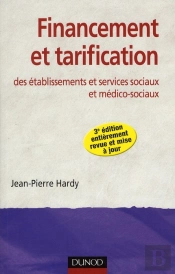 Financement Et Tarification Des Établissements Et Services Sociaux Et Médico-Sociaux (3e Édition)