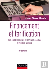 Financement Et Tarification Des Établissements Et Services Sociaux Et Médico-Sociaux (4e Édition)