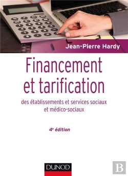 Bertrand.pt - Financement Et Tarification Des Établissements Et Services Sociaux Et Médico-Sociaux (4e Édition)