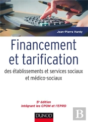 Financement Et Tarification Des Etablissements Et Services Sociaux Et Medico-Sociaux - 5e Ed.