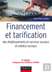 Financement Et Tarification Des Etablissements Et Services Sociaux Et Medico-Sociaux - 5e Ed.